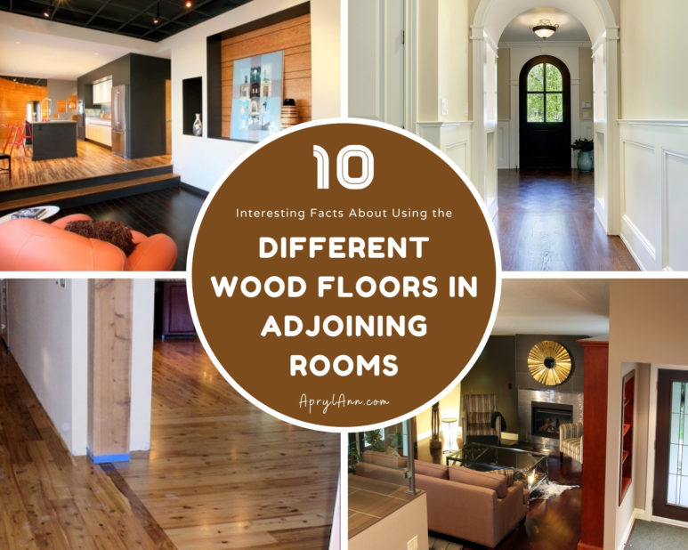 10 Interesting Facts About Using The Different Wood Floors In Adjoining Rooms
