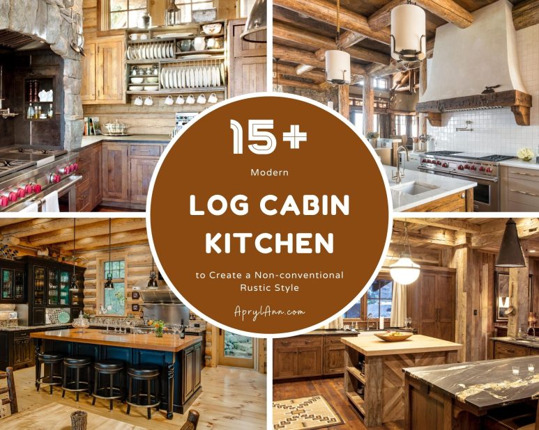 15  Modern Log Cabin Kitchen To Create A Non Conventional Rustic Style